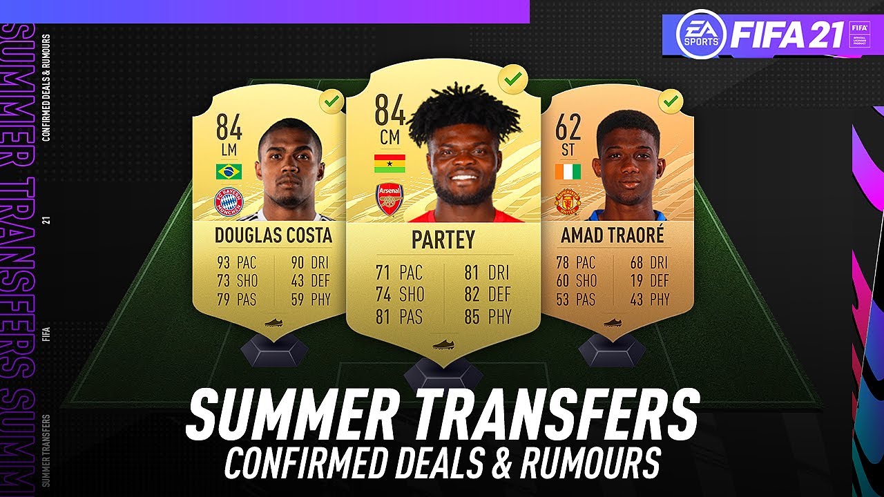 FIFA 21 NEW CONFIRMED SUMMER TRANSFERS & RUMOURS! w/ PARTEY, AMAD TRAORE, DOUGLAS COSTA & MORE!