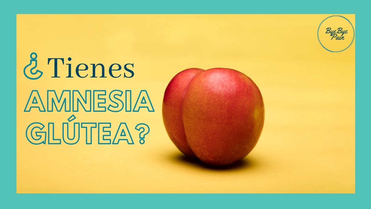 ¿Por qué duele la espalda? la AMNESIA GLÚTEA