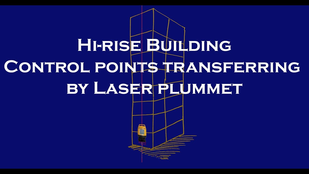 High rise building Control Points transfer to upper floor in Construction Surveying