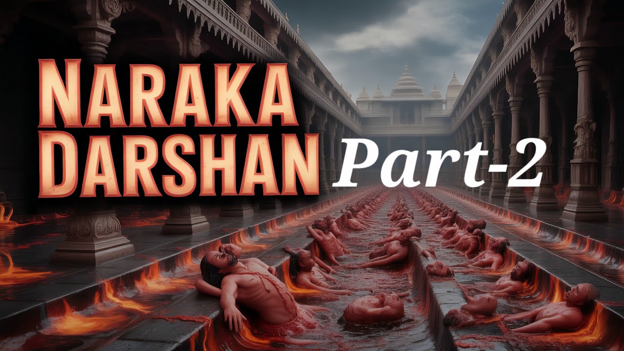 Inside the Hell Realms: Naraka Darshan | Part-2
