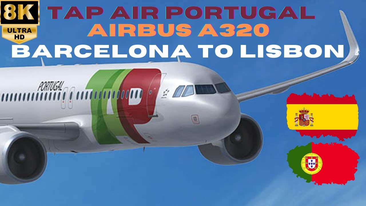 【8K】TAP Air Portugal: Airbus A320-200 - From Barcelona (BCN) to Lisbon (LIS) - Economy Class