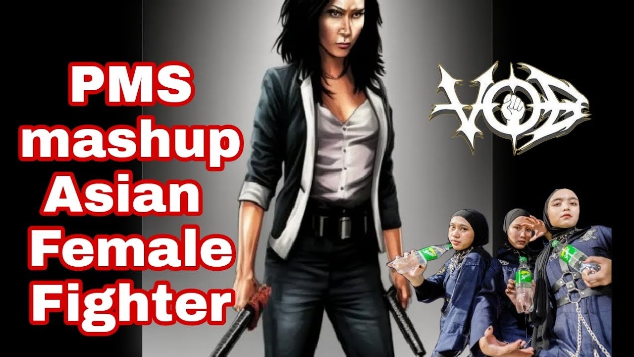 VOB PMS | Indonesian version with videos of Asian woman fighting scenes