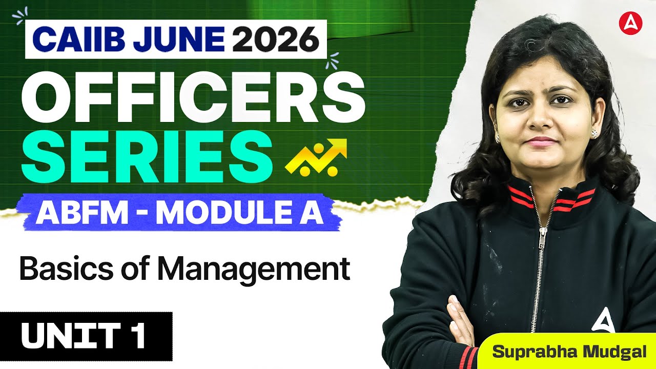 CAIIB June 2026 | CAIIB ABFM Module A Unit 1 | Basics of Management | Suprabha Mudgal