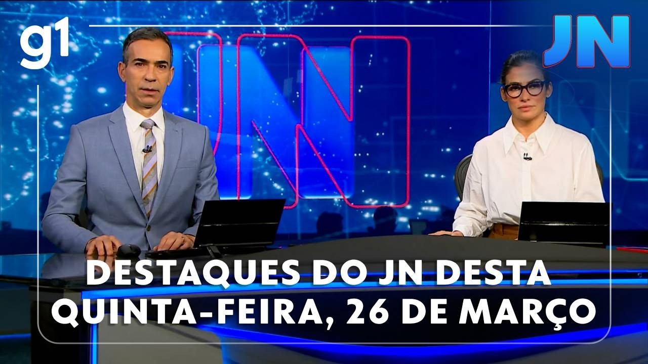 Jornal Nacional: veja os destaques do JN desta quinta-feira, 26 de mar&ccedil;o
