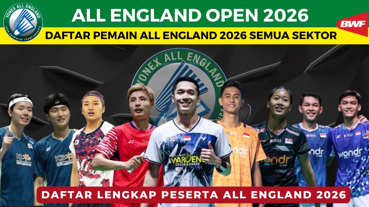 Daftar Lengkap Peserta yang berlaga di All England Open 2026 All Sektor