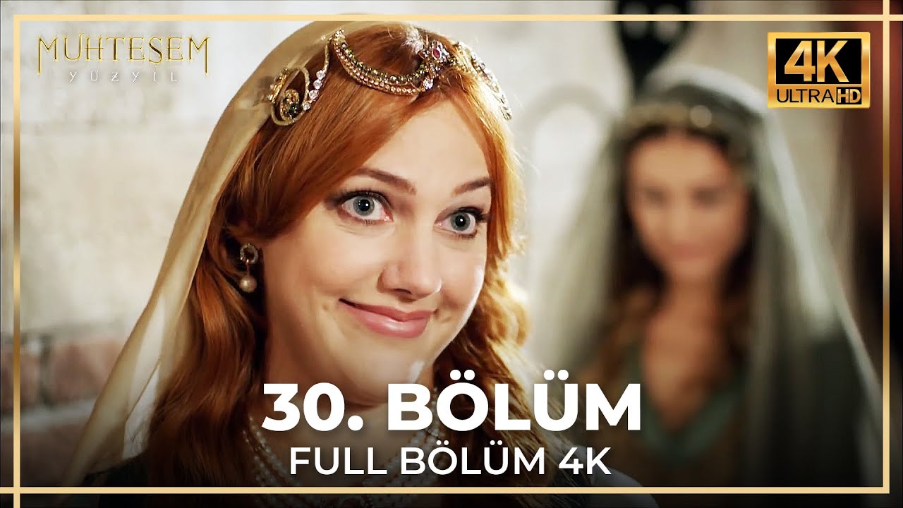 Muhteşem Y&uuml;zyıl 30. B&ouml;l&uuml;m (4K)