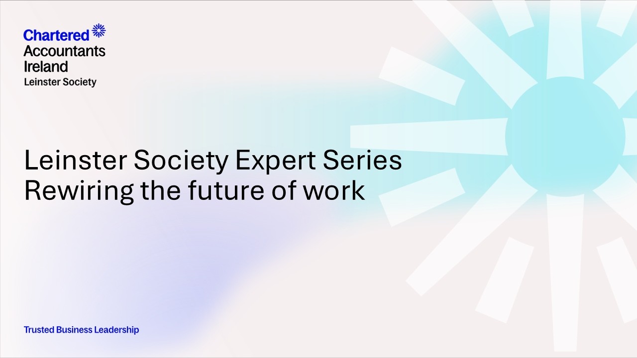 Leinster Society Expert Series - Rewiring the future of work