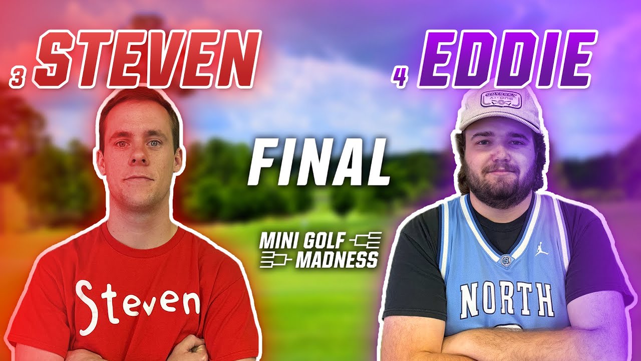 Mini Golf Madness FINAL! FULL ROUND - 3. Steven vs 4. Eddie (Don&rsquo;t miss this!)