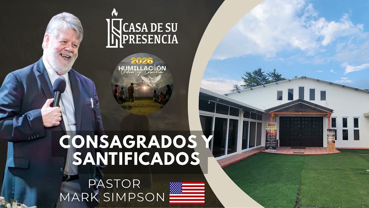 Consagrados y Santificados - Pastor Mark Simpson