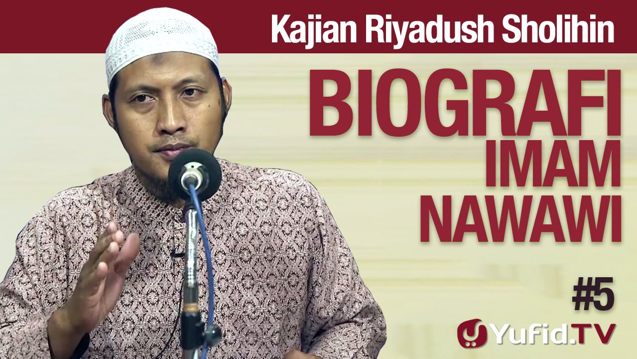 Kajian Kitab Riyadush Sholihin #5: Biografi Imam Nawawi Bagian 1 - Ustadz  Zaid Susanto, Lc