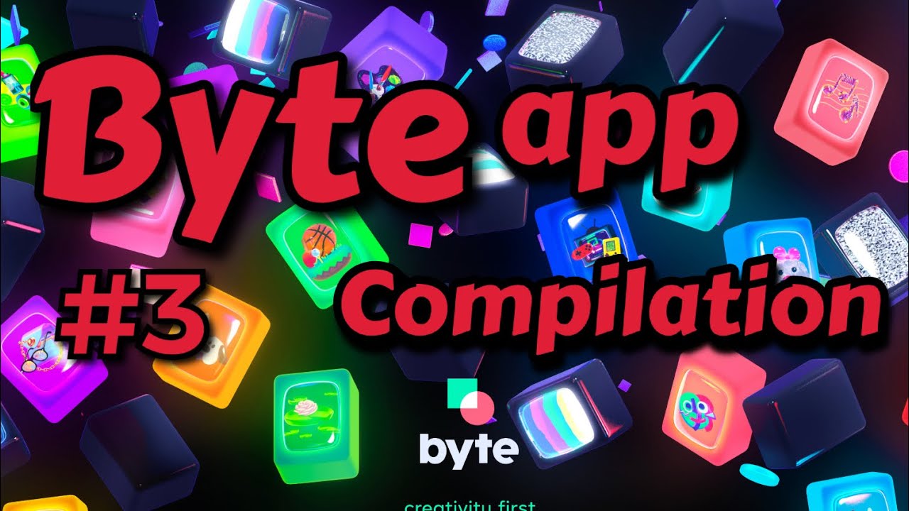 Byte app Compilation #3
