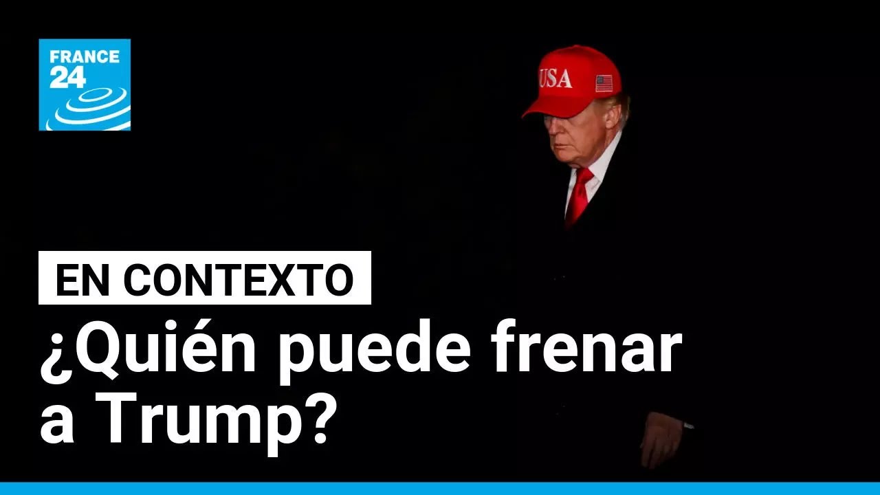 &iquest;Qui&eacute;n quiere (y puede) frenar a Donald Trump? &bull; FRANCE 24 Espa&ntilde;ol