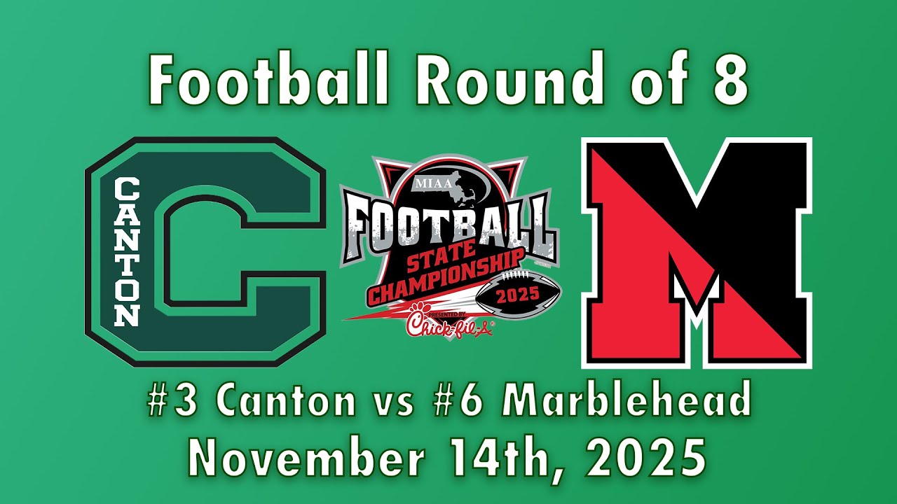 Canton Boys Varsity Football vs Marblehead - Round of 8 11/14/25