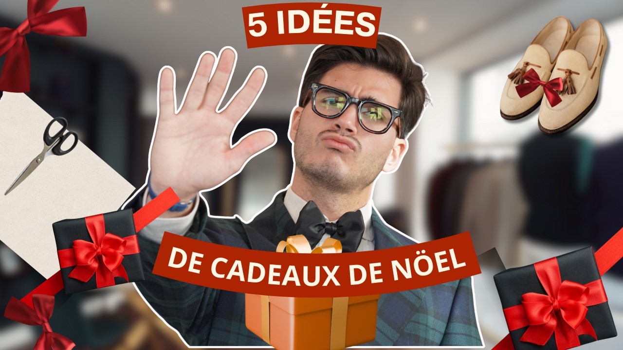 5 IDÉES de CADEAUX DE NOEL pour un HOMME ÉLÉGANT si vous ne savez pas quoi offrir !