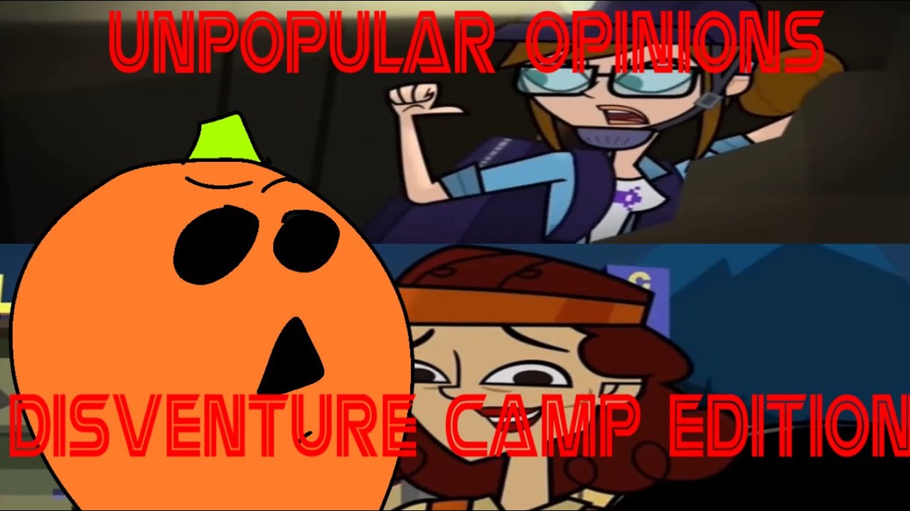 UNPOPULAR DISVENTURE CAMP OPINIONS