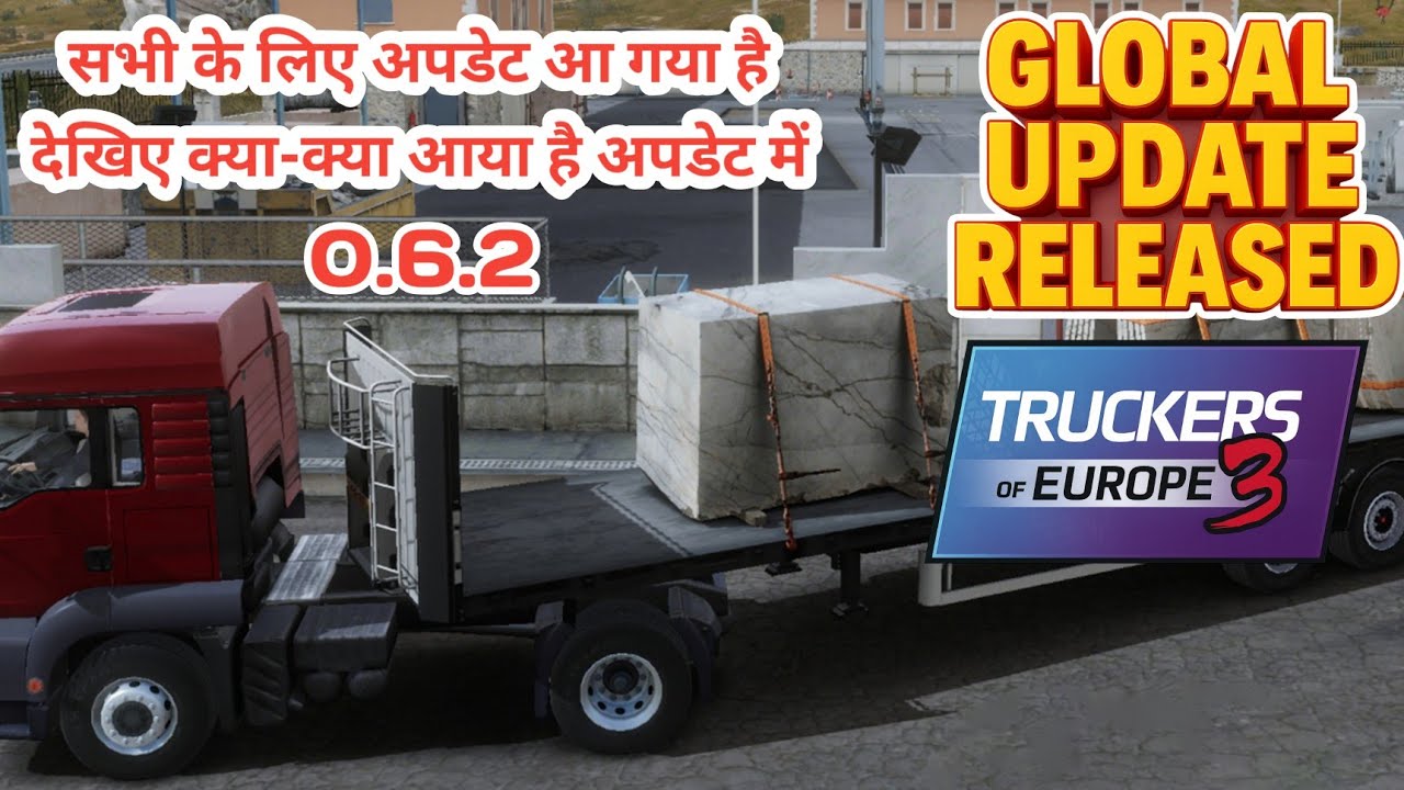 TOE3 Finally Sabhi Ke Liye Update Aa Gaya 丨 Global Update Released 0.6.2 in Truckers of Europe 3