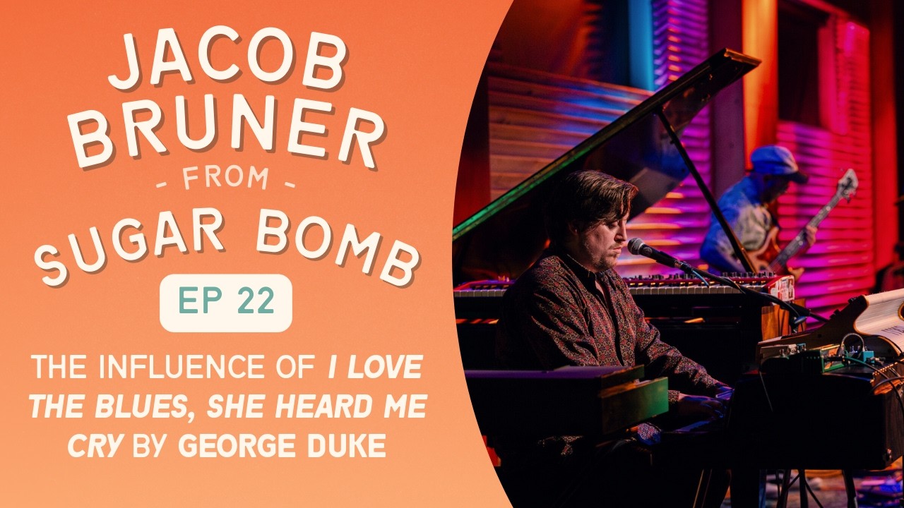 Ep 22 | I Love the Blues, She Heard Me Cry | Jacob Bruner (Sugar Bomb)