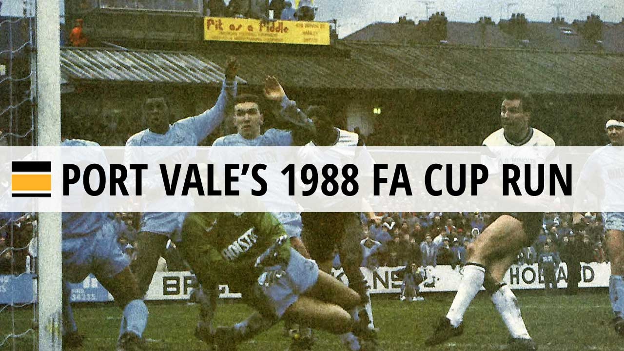 Port Vale's 1988 FA Cup run (Spurs and Watford games)