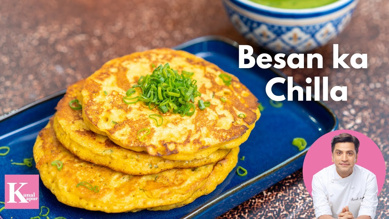 Besan Ka Chilla Banane Ka Naya Tarika | Besan Cheela Pancake | Besan Ka Chilla Recipe | Kunal Kapur