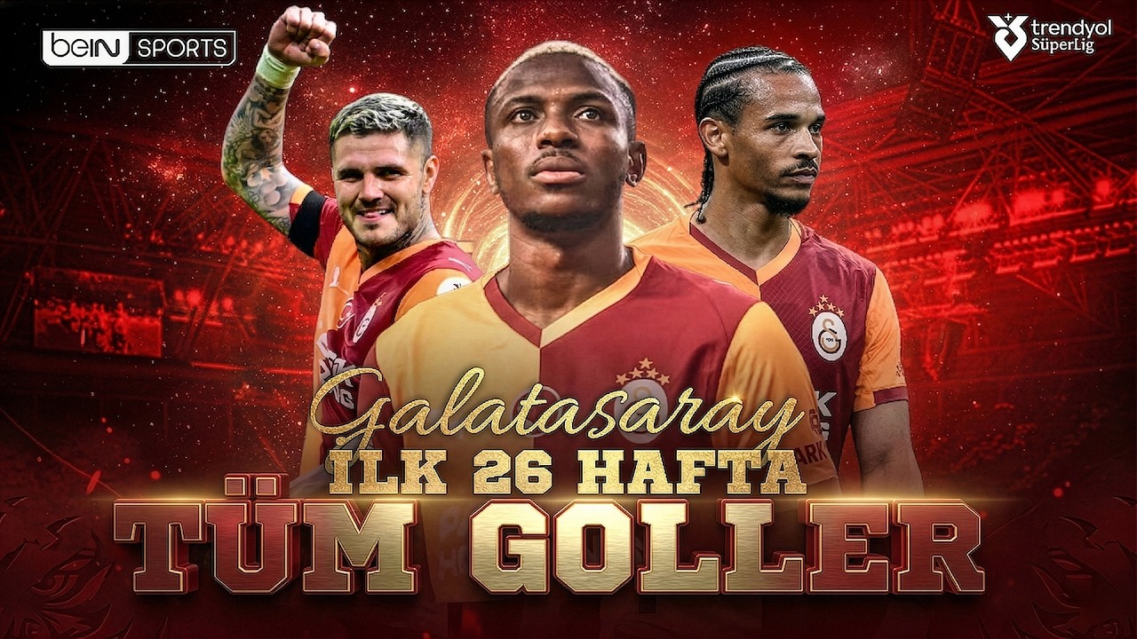 Galatasaray'ın İlk 26 Haftada Attığı T&uuml;m Goller | Trendyol S&uuml;per Lig
