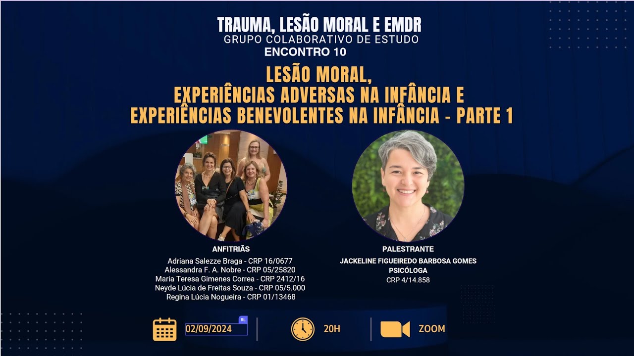 Trauma, Lesão Moral e EMDR - Encontro 10 - Lesão Moral, ACE e Experiências Benevolentes na Infância