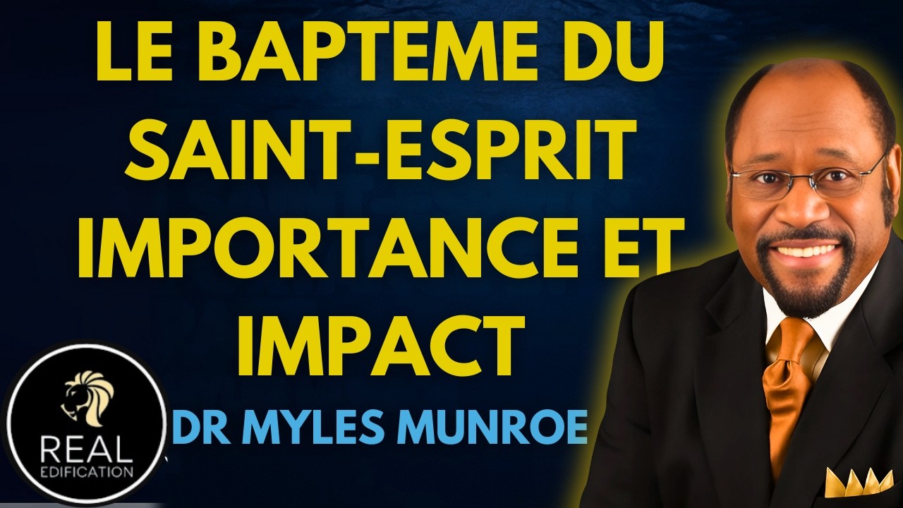 Le baptême du Saint Esprit | Dr Myles Munroe