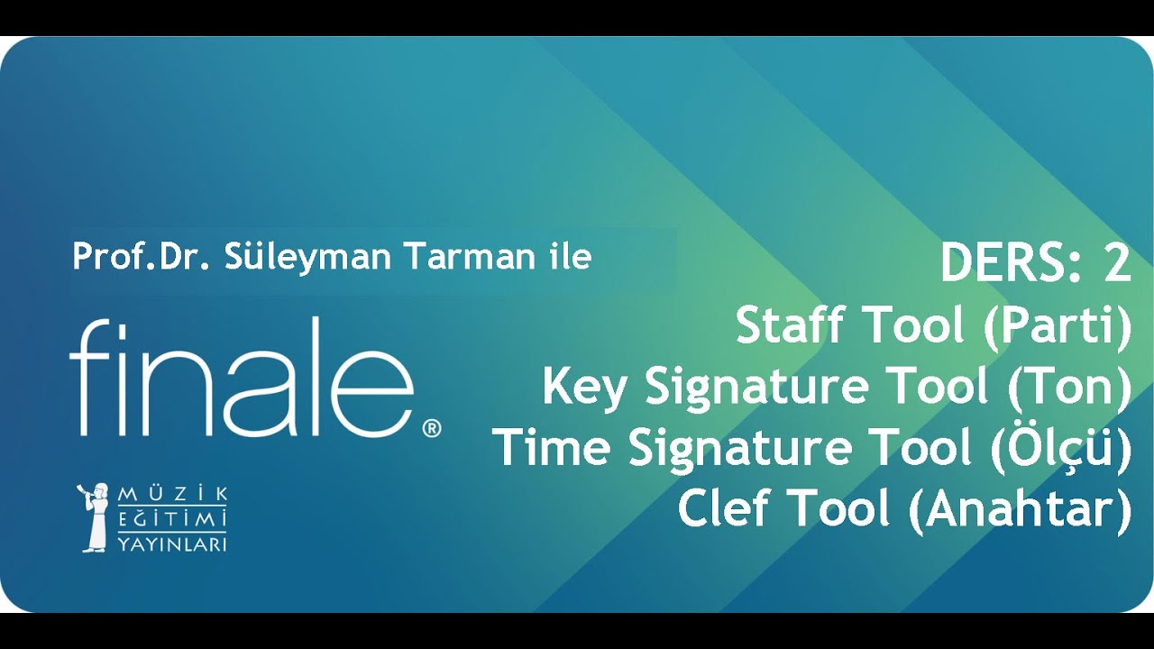 Finale Nota Yazım Programı Kullanımı - DERS: 2 - Staff, Key Signature, Time Signature, Clef Tools