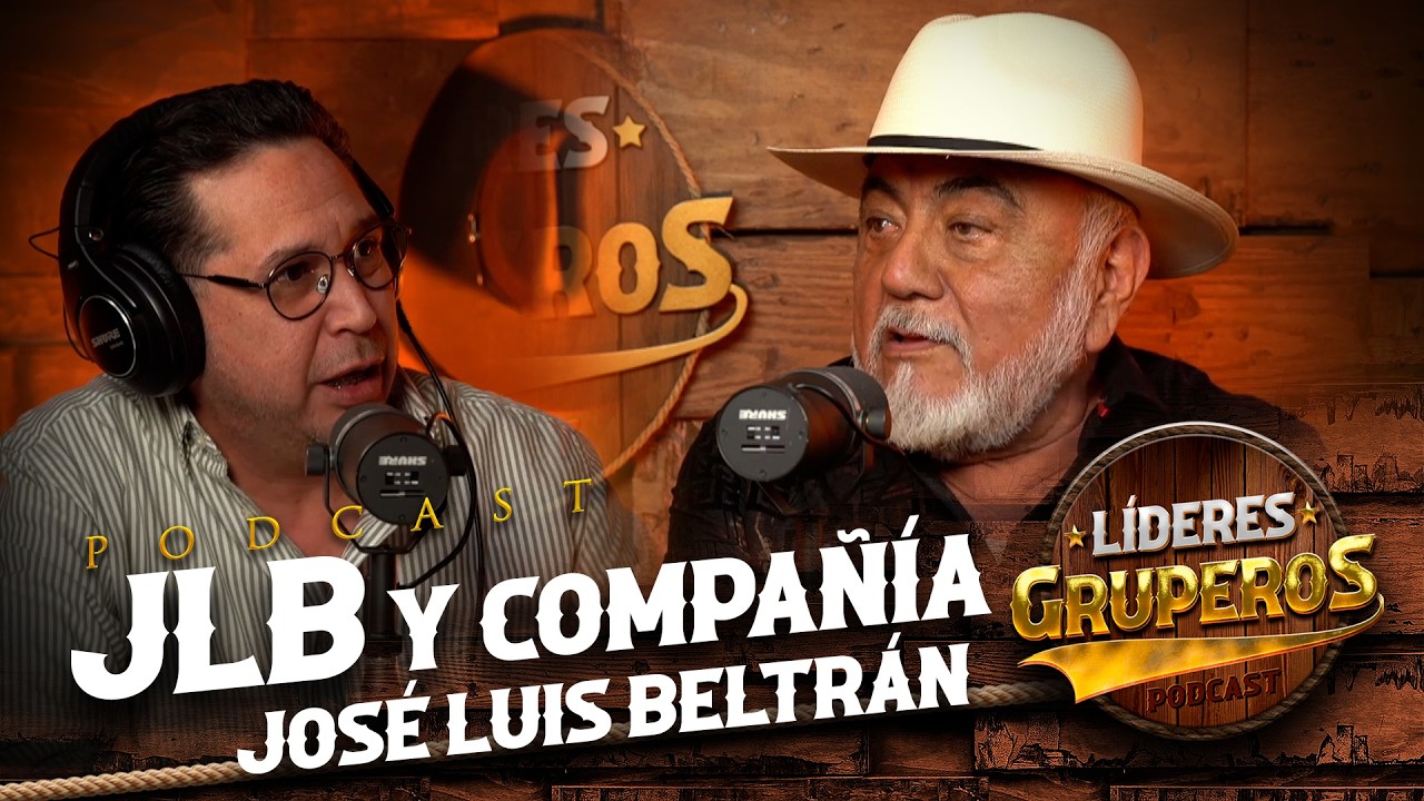 JLB Y COMPAÑÍA | JOSÉ LUIS BELTRÁN en Líderes Gruperos Ep. 61