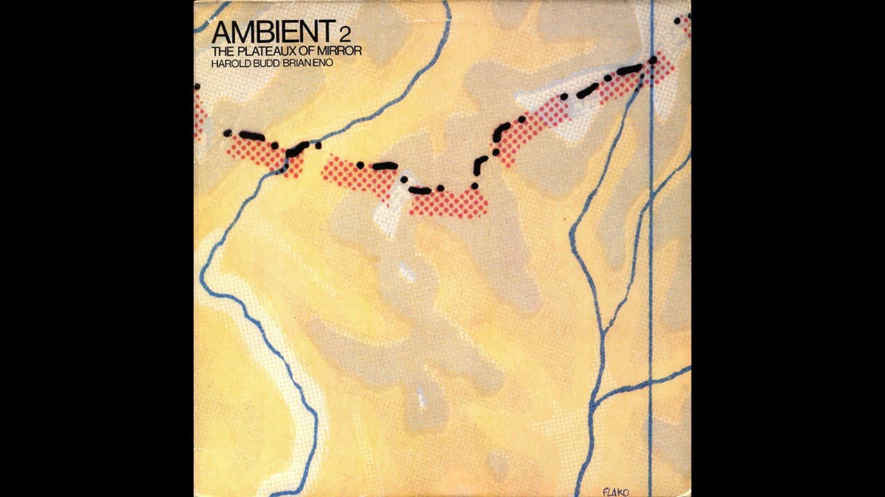 Harold Budd / Brian Eno - Ambient 2 (The Plateaux Of Mirror) - A3 - The Plateaux Of Mirror