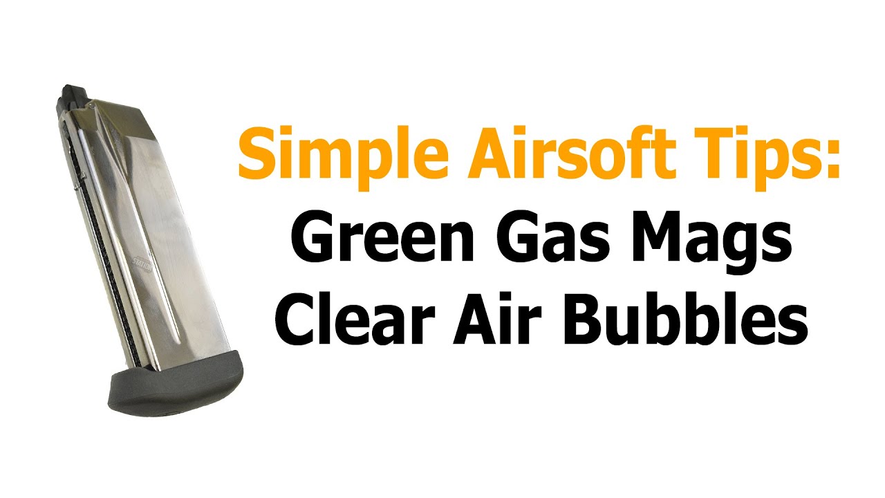 Green Gas Mags - Clearing Air Bubble for More Gas Capacity