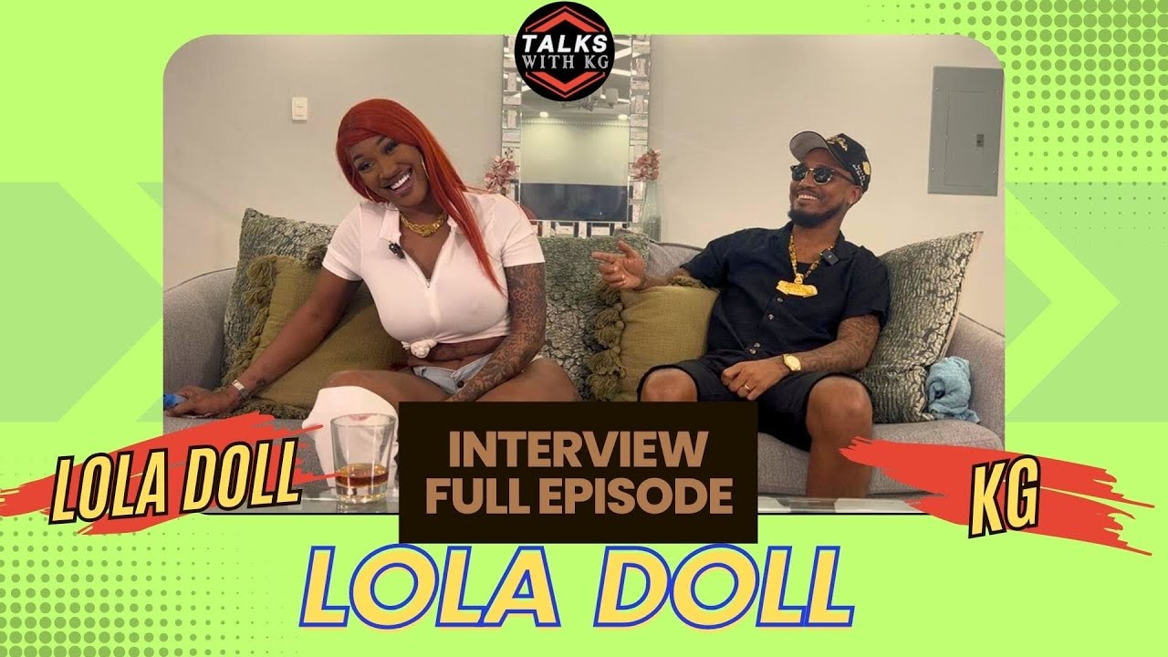 Talks with KG ft Lola Doll (Full Episode)