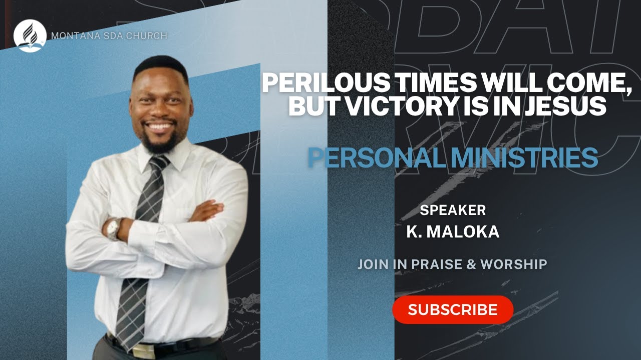 Montana SDA Church: PERILOUS TIMES WILL COME, BUT VICTORY IS IN JESUS