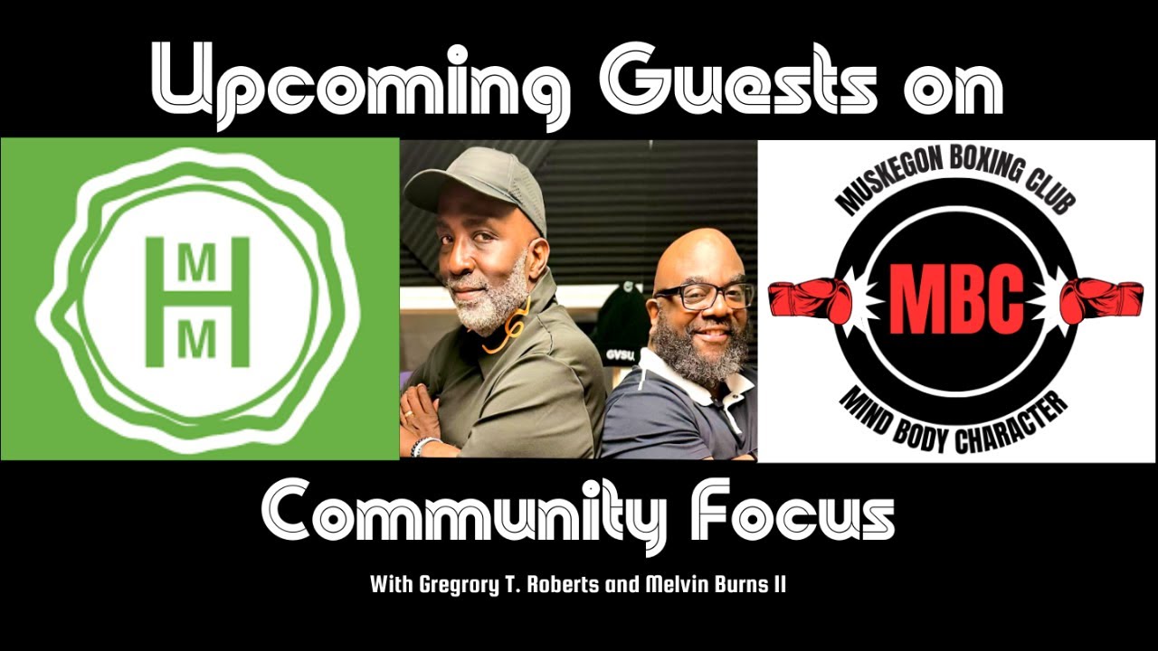 Community Focus with guests Kirk Bunke and Muskegon Boxing Club