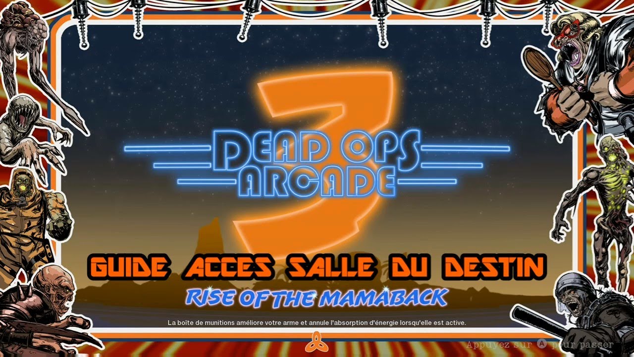 DEAD OPS ARCARDE 3: GUIDE ACCES SALLE DU DESTIN