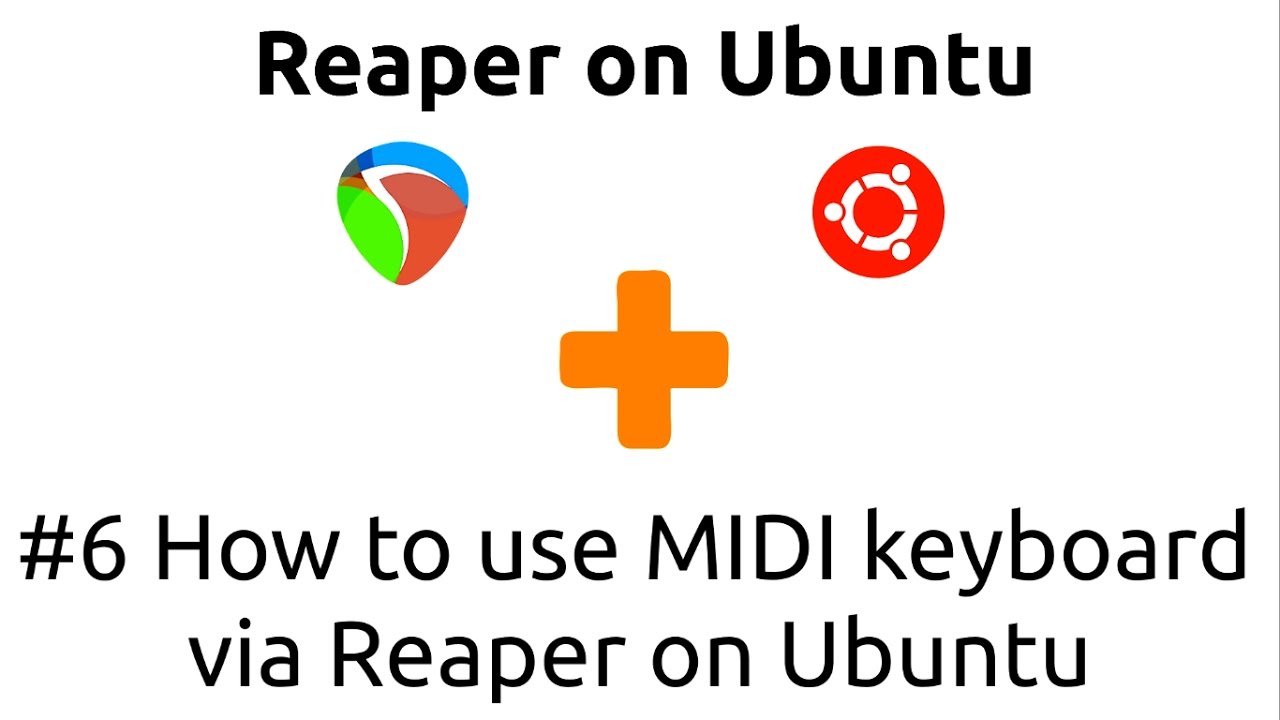 How to use MIDI keyboard via Reaper on Ubuntu [english cc available]