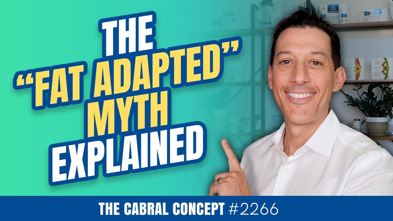 The “Fat Adapted” Myth Explained | Cabral Concept 2266