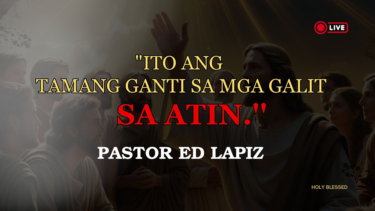 ITO ANG TAMANG GANTI SA MGA GALIT SA ATIN