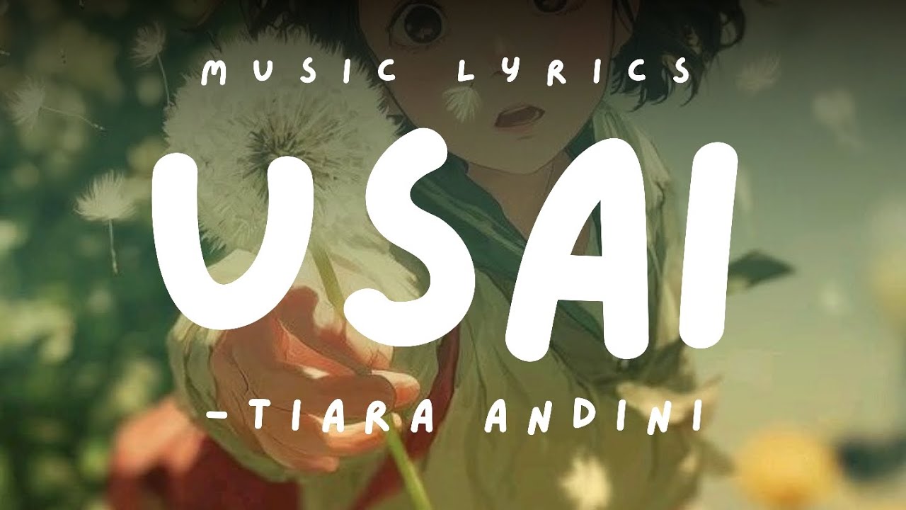 Usai - Tiara Andini | Lirik Lagu