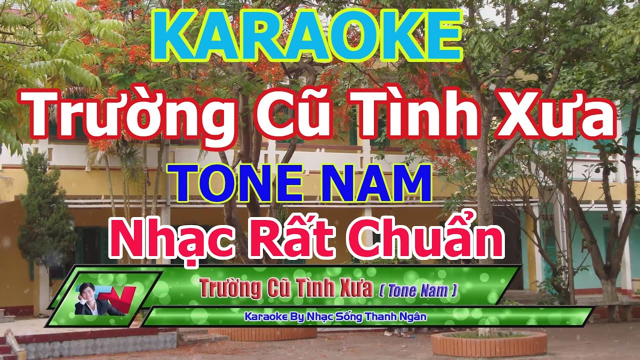 Trường Cũ Tình Xưa - Karaoke - Tone Nam - BẢN CHUẨN NHẤT Nhạc Sống Thanh Ngân