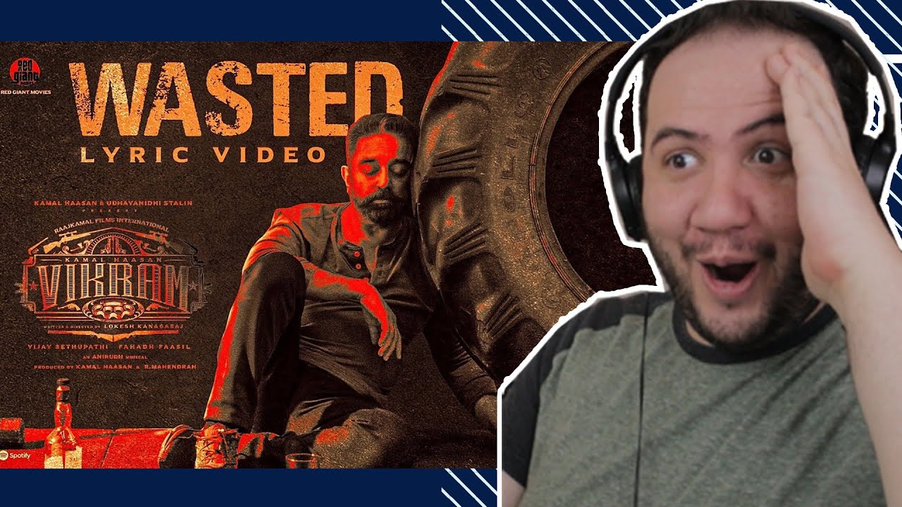 VIKRAM - Wasted Lyric Reaction | Kamal Haasan | Vijay Sethupathi | Lokesh Kanagaraj | Anirudh