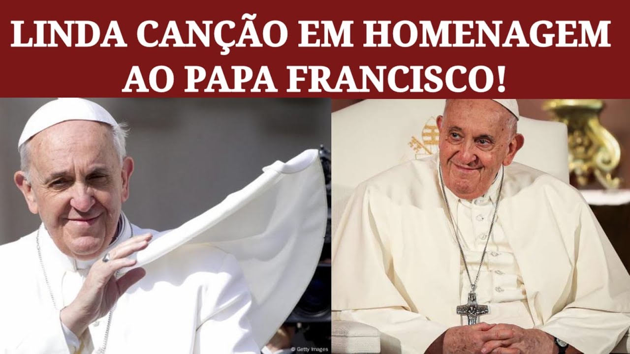Linda Canção Em Homenagem Ao Papa Francisco.