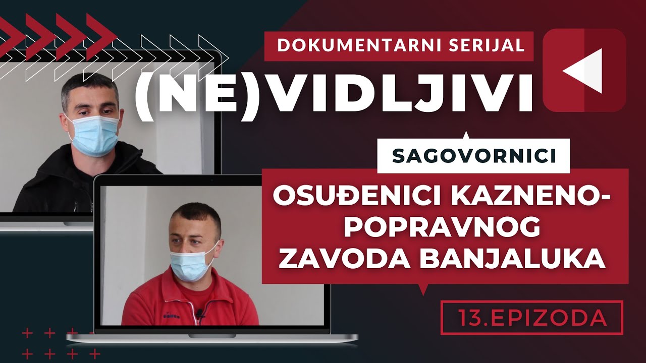 (NE)VIDLJIVI - Kazneno-Popravni Zavod Banjaluka #13 epizoda