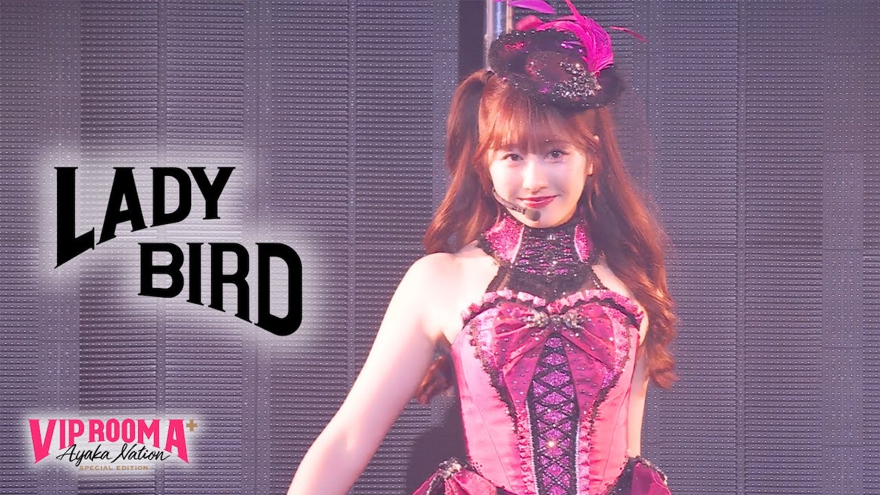 佐々木彩夏【LIVE】Ladybird（from AYAKA NATION Special Edition「VIP ROOM A⁺」）