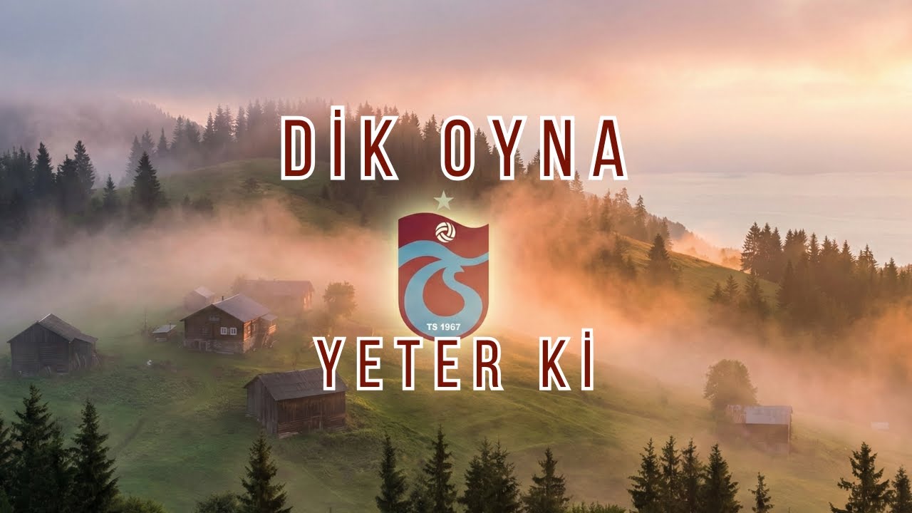 Dik Oyna Yeter ki - Trabzonspor Marşı | 
