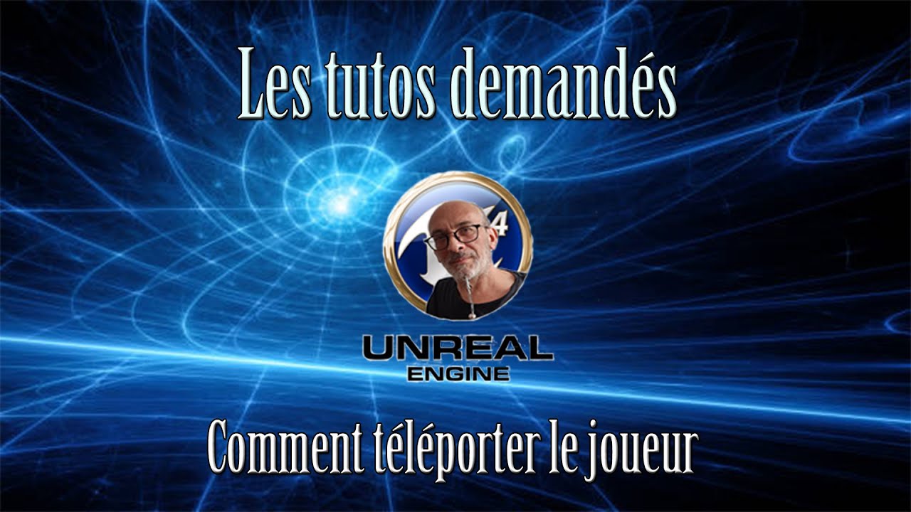 tuto unreal engine 4 fr  comment téléporter le joueur