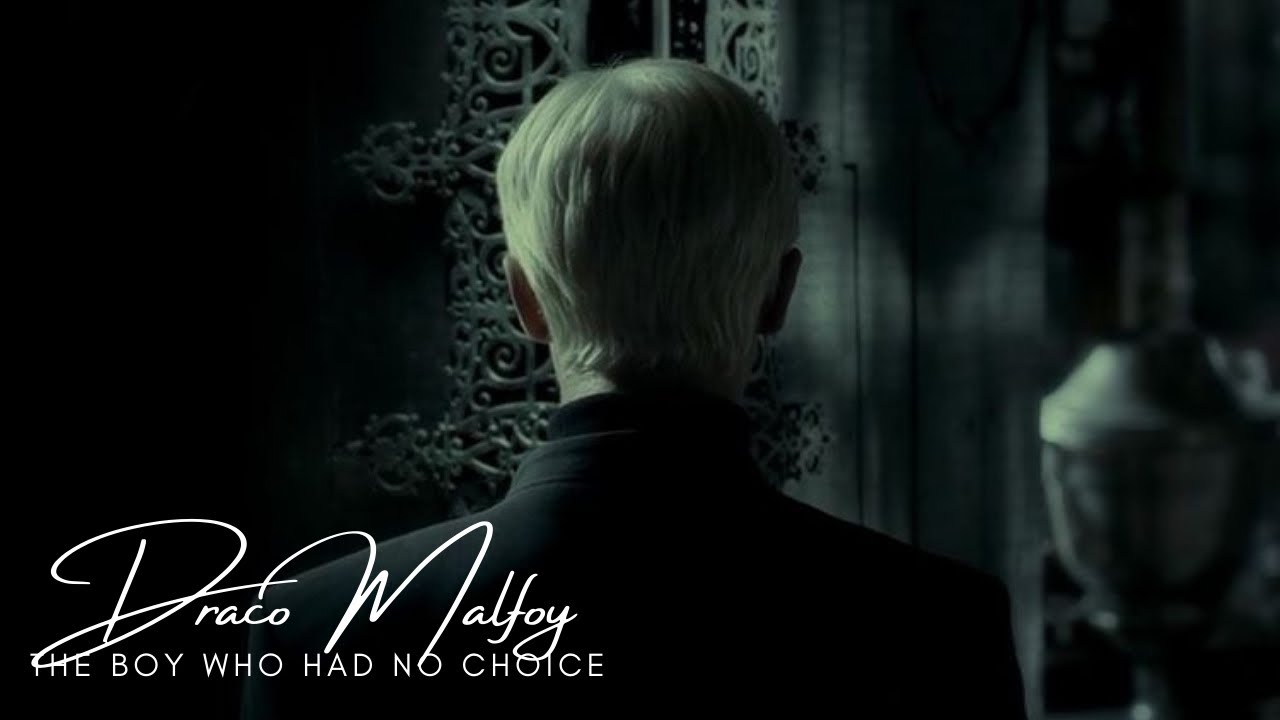 Draco Malfoy | The boy who had no choice