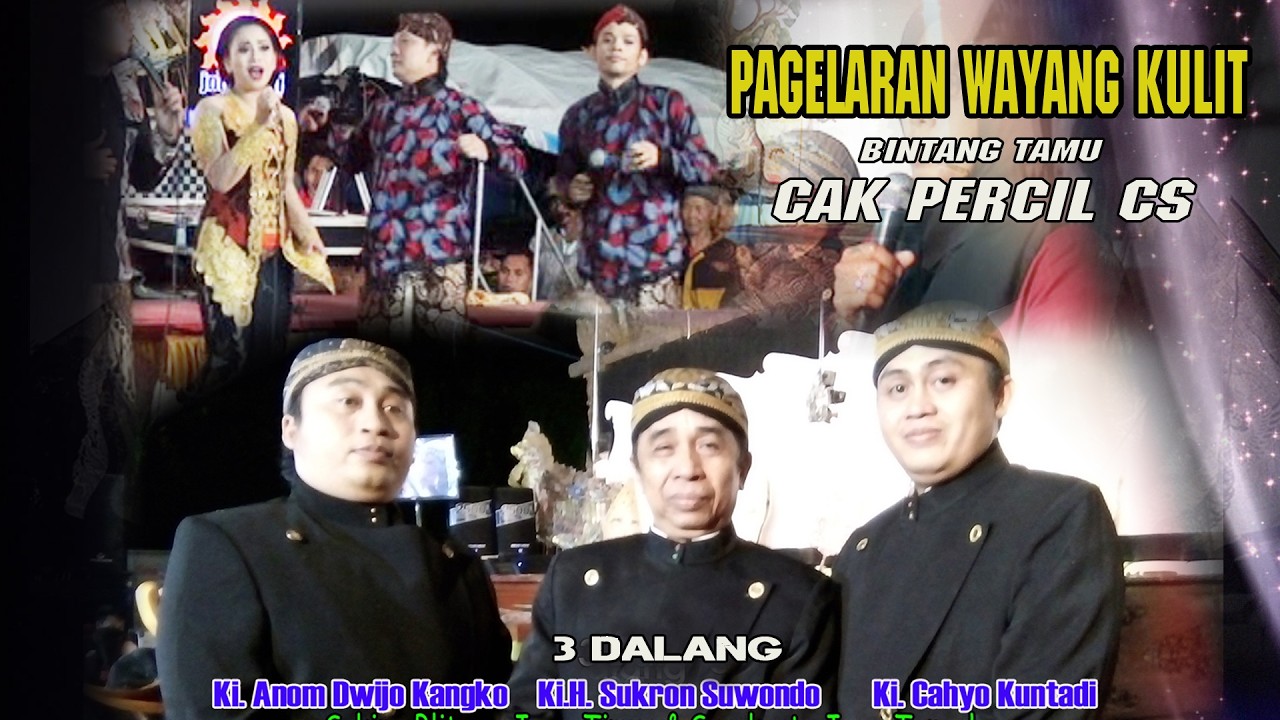 #LIVE Dalang #Ki.H. Sukron Suwondo #Ki. Anom Dwijo Kangko #Ki. Cahyo kuntadi // Cak Percil CS