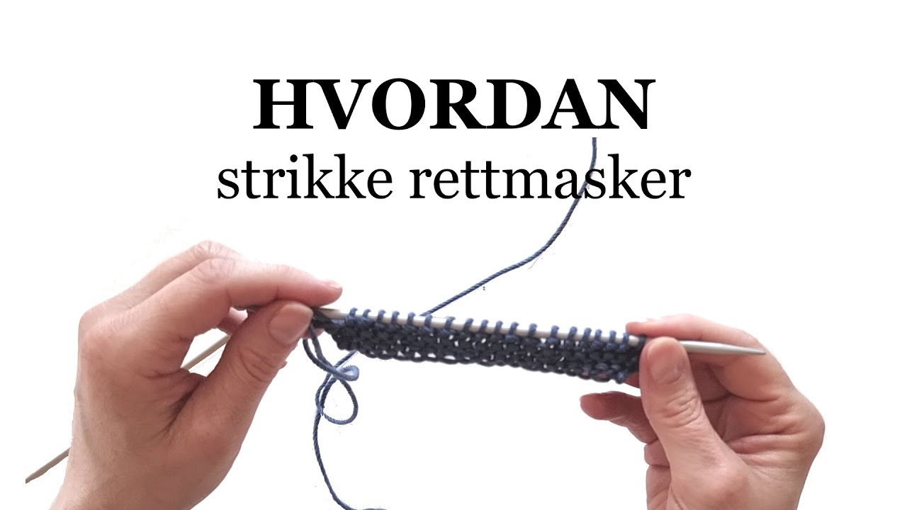 Hvordan strikke rettmasker