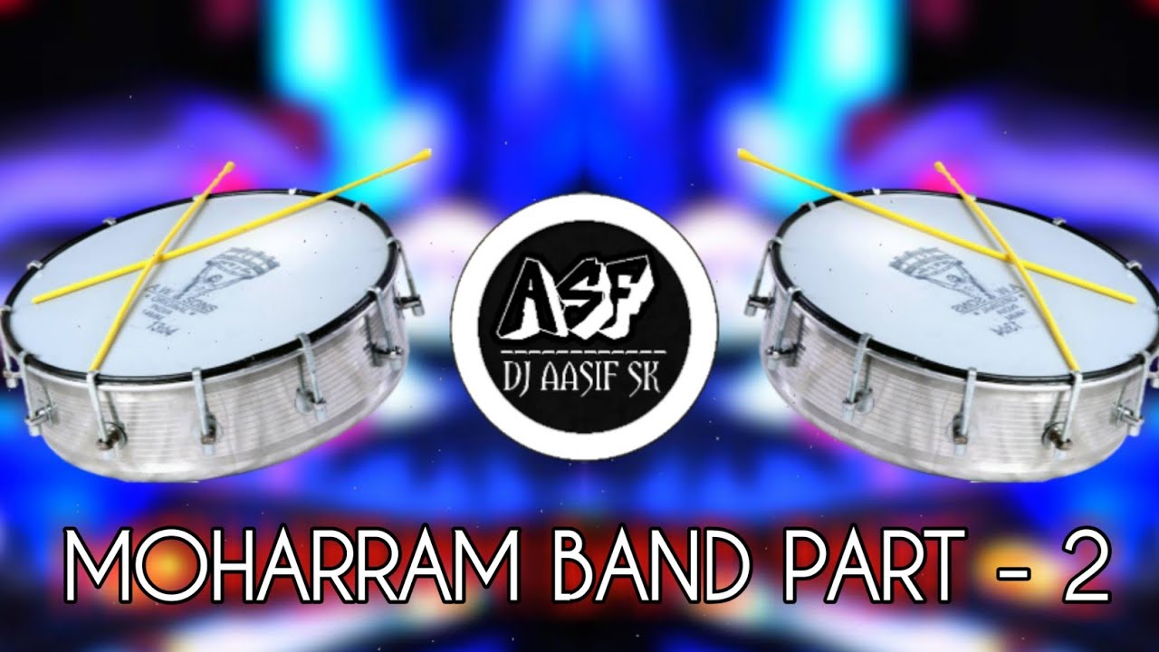 Moharram Band Taasha Mix Full Bass Part - 2 ( Original ) | DJ Aasif SK