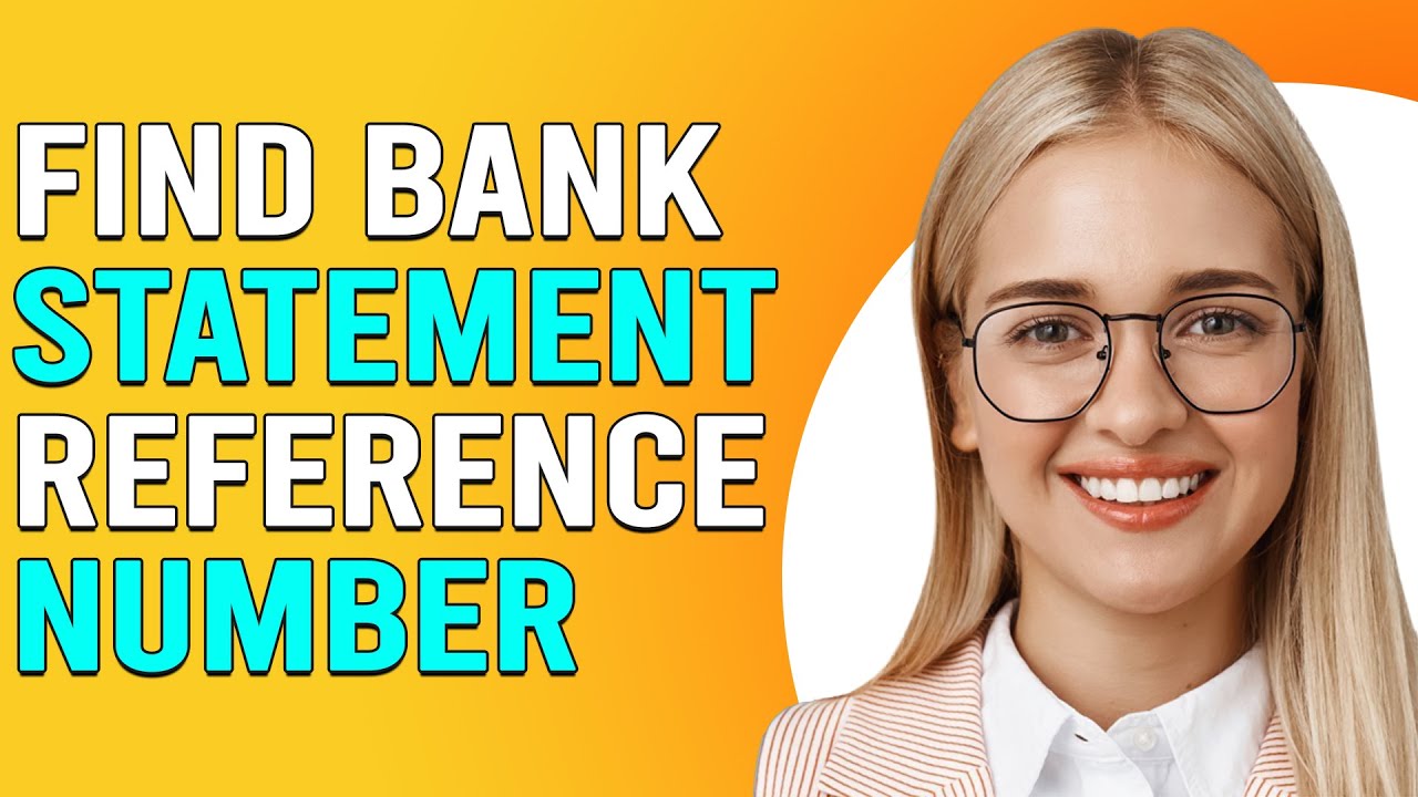 How To Find Bank Statement Reference Number (How To Check Bank Statement Reference Number)